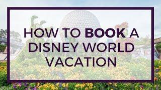 How to BOOK a Disney World Vacation | Disney Planning Part 3