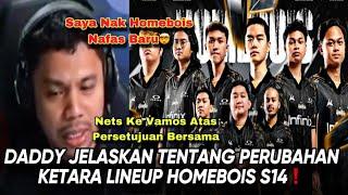 DADDYHOOD JELASKAN PERUBAHAN KETARA LINEUP HOMEBOIS S14️