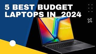 Best Budget Laptops 2024: Which One Is Actually Worth Your Money?