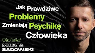 #365 Jak Nauczyć Się Cieszyć Drogą, a Nie Celem? Jak Lepiej Zarządzać Samym Sobą? - Michał Sadowski