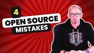 DON'T let your open source project make these mistakes...