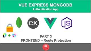 Vue Express MongoDB | Authentication App - Part 3 | Frontend Route Protection