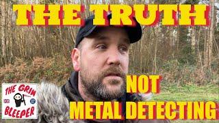 THE TRUTH ABOUT THE GRIM BLEEPER NOT METAL DETECTING SERIOUS TALK ABOUT MENTAL HEALTH!