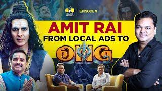 Amit Rai Unfiltered: From Ulhasnagar to OMG 2 | Small Towns, Big Stories | S1 E9