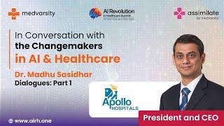 In Conversation with the Change-Makers in AI & Healthcare | Dr  Madhu Sasidhar Part 1