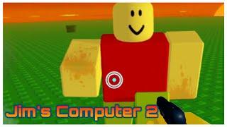 Jim’s Computer 2 [Full Walkthrough] - Roblox