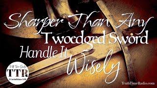 Sharper Than Any Twoedged Sword | Rightly Dividing The Word of Truth | Mid-Acts | Dispensationalism