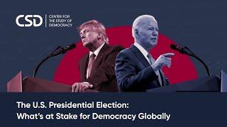 The U.S. Presidential Election: What’s at Stake for Democracy Globally