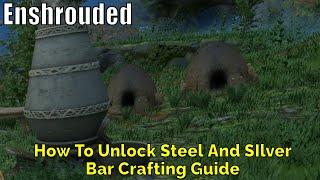 Enshrouded, How To Unlock Steel And SIlver Bar Crafting Guide