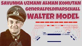 WALTER MODEL – CEPHE DOMUZU - SAVUNMA UZMANI ALMAN KOMUTAN 2. dünya savaşı tarihi