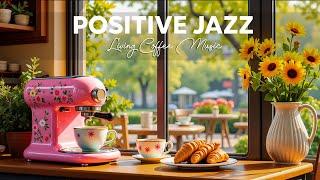 Tuesday Morning Jazz - Living Coffee with Relaxing Jazz Background Music & Positive March Bossa Nova