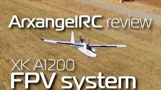 XK A1200 FPV Plane - finally testing the FPV system