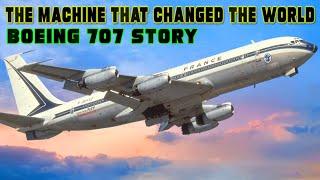 From Propellers to Jets | Boeing 707 - From War to Commerce | Plane History 4K