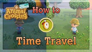 TIME TRAVEL GUIDE - How to Time Travel in Animal Crossing New Horizons