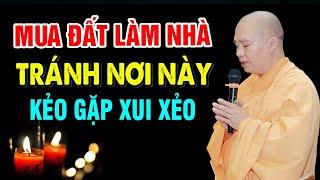 Mua Đất Làm Nhà Tránh Những Nơi Này Kẻo Gặp Xui Xẻo - Thầy Thích Đạo Thịnh