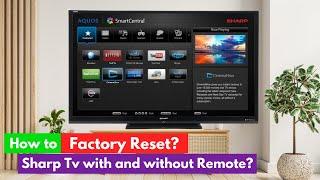 How To Reset Sharp TV With and Without Remote?