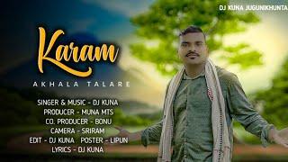 KARAM AKHALA TALARE // New Mundari Video 2024 // DjKuna