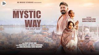 Mystic Way - official || Jaan Nissar Lone || Daria Startseva || Baba Buleh Shah || ABDULRESHID