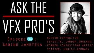 "Ask the VFX PRO'S" EPISODE 13: Sabine Janetzka