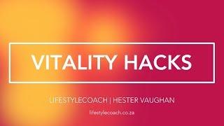 Vitality Hacks