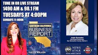 Southern California Business Report with Josie Gonzalez, Board of Supervisor, San Bernardino, CA