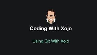 Using Git With Xojo