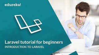 Laravel Tutorial For Beginners | What Is Laravel? | Laravel Training Part - 1 | Edureka