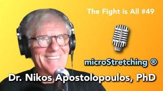 The Fight is All #49 - Dr Nikos Apostolopoulos - microStretching®