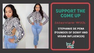 Support The Come Up Podcast With Stephanie De Pena (Founder of Denvy and Vegan Influencer)