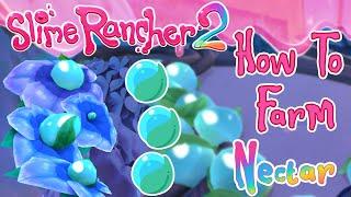 How To Farm Nectar In Slime Rancher 2