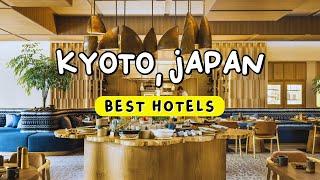 8 BEST HOTELS To Stay in Kyoto, Japan | Travel Guide 2025