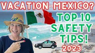 Top Safety Tips for a Mexico Vacation (2023)