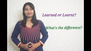 Learned or Learnt - What's the Difference?