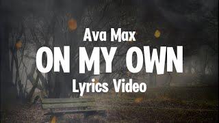 Ava Max - On My Own (Lyrics)