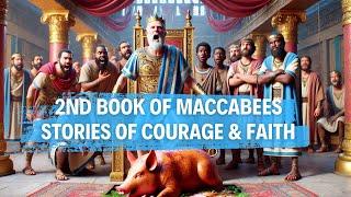Hanukkah Exposed Part 2: The Courage of the Martyrs - 2nd Maccabees