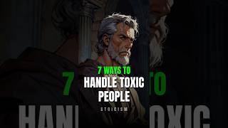 7 Stoic Ways to Handle Toxic People (Most People Get This Wrong)