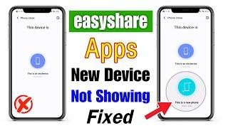 EasyShare new device not showing | EasyShare app new phone option not showing | This is a new phone