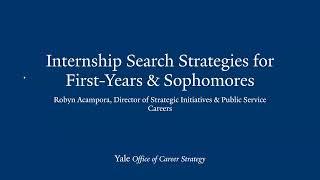 Internship Search Strategies for First-Years & Sophomores