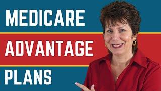 Medicare Advantage Plans Explained