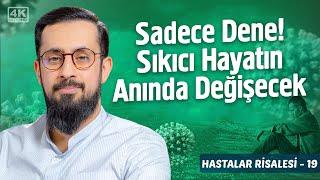 Sadece Dene! Sıkıcı Hayatın Anında Değişecek - [Hastalar Risalesi 19] - Yeknesaklık @Mehmedyildiz