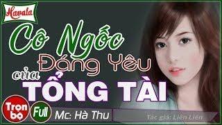 [Trọn bộ] Cô Ngốc Đáng Yêu Của Tổng Tài Truyện ngôn tình hay nhất của năm