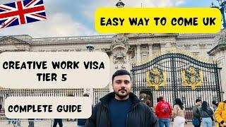 EASY WAY TO COME UK | CREATIVE WORK VISA TIER 5