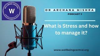 Episode 9 Stress management: A fresh perspective!