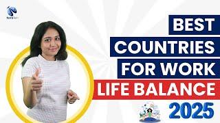 Best Countries Work-Life Balance 2025 | Countries With Best Work-Life balance | TerraTern