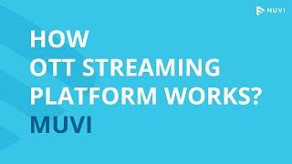 How OTT Streaming Platform Works |  What technology used in OTT Streaming Industry | How Muvi works?