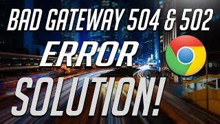 How to Fix 504 & 502 Bad Gateway Error - [2 Solutions] 2024