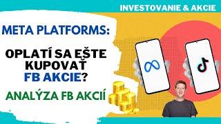 Oplatí sa ešte kupovať FB akcie? | Akú má Meta Platforms budúcnosť? | Analýza FB akcie | Ep.40