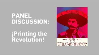 PANEL DISCUSSION: ¡Printing the Revolution!