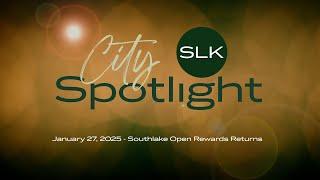 SLK City Spotlight - Southlake Open Rewards Returns - January 27, 2025