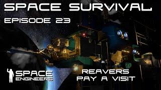 Space Engineers - Space Survival - Ep23 - Reavers Pay a Visit, Bolstering up the Defences.